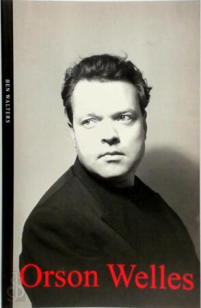 Orson Welles - Ben Walters