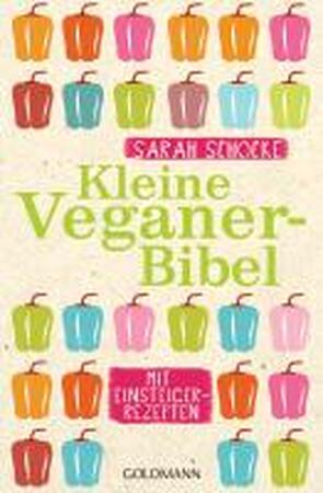 Kleine Veganer-Bibel - Sarah Schocke