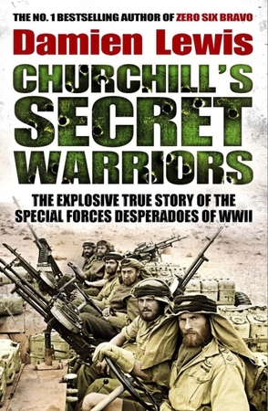 Churchill's Secret Warriors - Damien Lewis