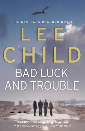 Bad luck and trouble - Lee Child