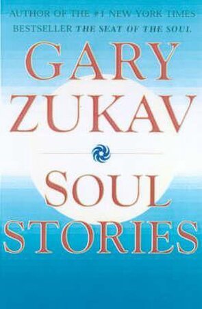 Soul Stories - Gary Zukav