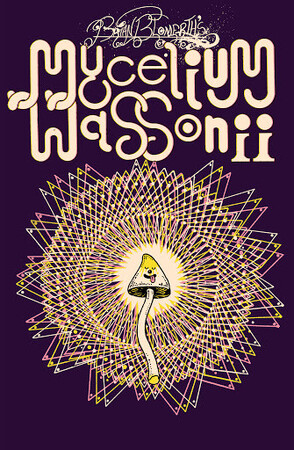 Brian blomerth's mycelium wassonii - Brian Blomerth