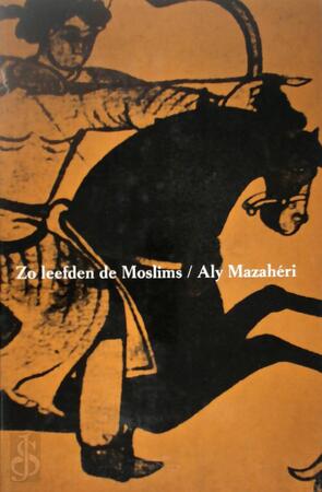 Zo leefden de moslims in de Middeleeuwen - Aly Mazahéri, Loek Esmeyer