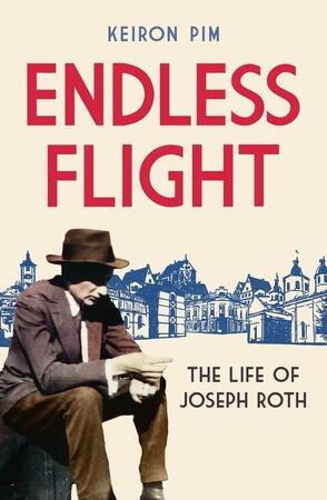 Endless night: the life of joseph roth - Keiron Pim
