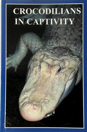 Crocodilians in Captivity - Theresa Moran, Dan Malone