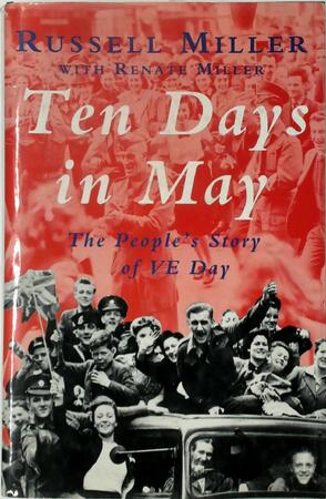 Ten Days in May - Russell Miller, Renate Miller