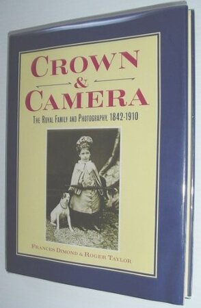 Crown & Camera - Frances Dimond, Roger Taylor