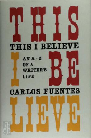 This I Believe - Carlos Fuentes