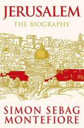 Jerusalem: the biography 1000 bc to today - Montefiore S Sebag