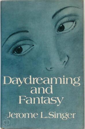 Daydreaming and Fantasy - Jerome L. Singer