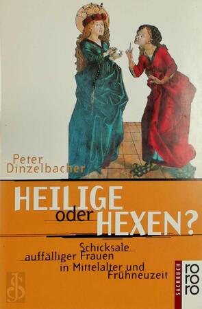 Heilige oder Hexen? - Peter Dinzelbacher