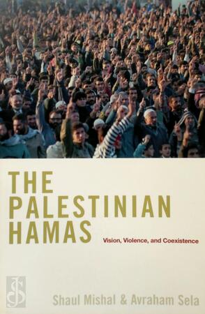 The Palestinian Hamas - Šāʾûl Mišʿal, Shaul Mishal, Avraham Sela, Shirley Diamond Chair Avraham Sela