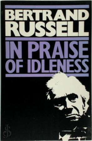 In Praise of Idleness and Other Essays - Bertrand Russell