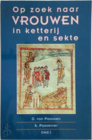 Op zoek naar vrouwen in ketterij en sekte - D. van Paassen, A. Passenier