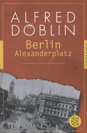 Berlin Alexanderplatz - Alfred Döblin Berlin Alexanderplatz - Alfred Döblin