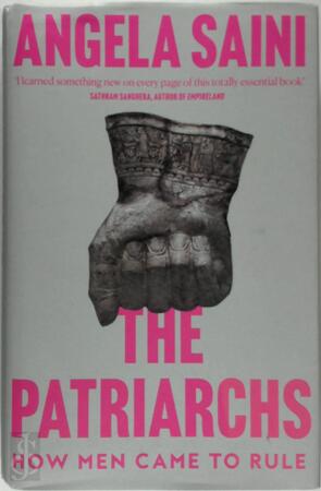 The Patriarchs - Angela Saini