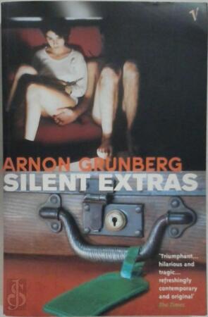 Silent Extras - Arnon Grunberg