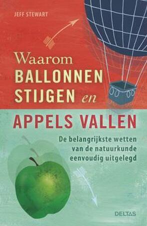 Waarom ballonnen stijgen en appels vallen - Jeff Stewart Waarom ballonnen stijgen en appels vallen - Jeff Stewart