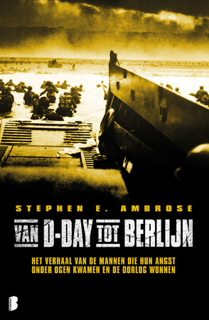 Van D-day tot Berlijn - Stephen E Ambrose