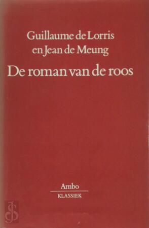 De roman van de roos - Guillaume de Lorris, Jean de Meung