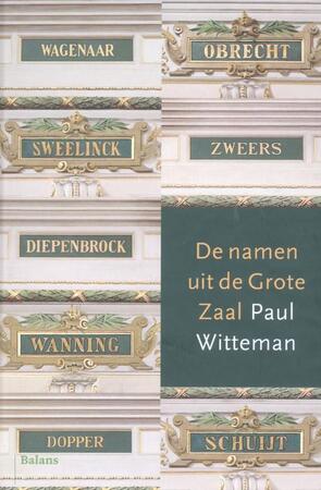 De namen uit de grote zaal - Paul Witteman De namen uit de grote zaal - Paul Witteman
