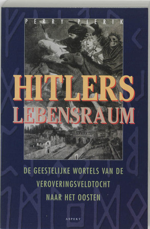 Hitlers Lebensraum - Perry Pierik Hitlers Lebensraum - Perry Pierik