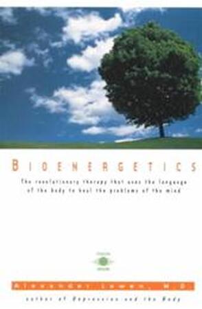 Bioenergetics - Alexander Lowen Bioenergetics - Alexander Lowen