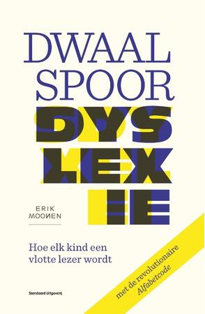 Dwaalspoor dyslexie - Erik Moonen Dwaalspoor dyslexie - Erik Moonen