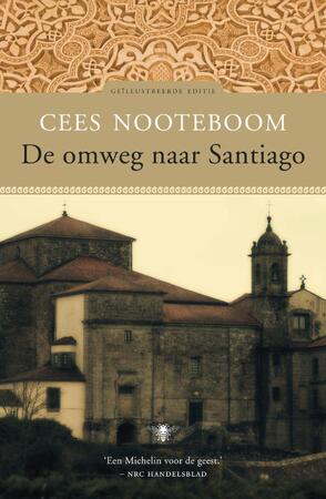 De omweg naar Santiago - Cees Nooteboom De omweg naar Santiago - Cees Nooteboom