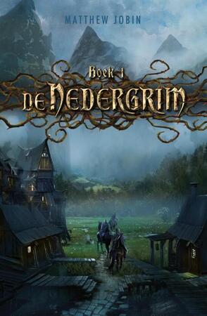 De nedergrim / Boek 1 - Matthew Jobin De nedergrim / Boek 1 - Matthew Jobin