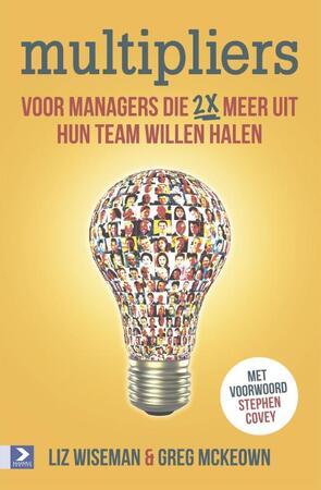Multipliers - Liz Wiseman, Greg McKeown Multipliers - Liz Wiseman, Greg McKeown