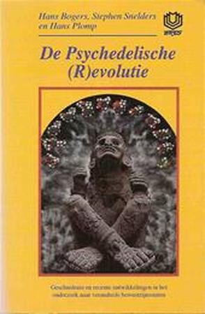 De psychedelische (r)evolutie - Hans Bogers, Stephen Snelders, Hans Plomp De psychedelische (r)evolutie - Hans Bogers, Stephen Snelders, Hans Plomp