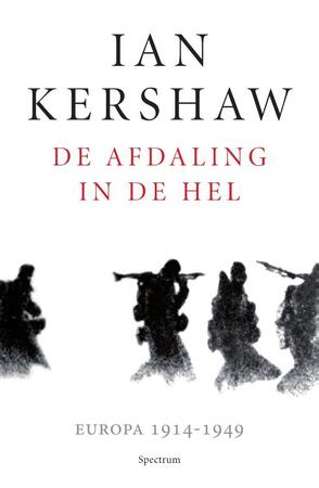 De afdaling in de hel - Ian Kershaw De afdaling in de hel - Ian Kershaw