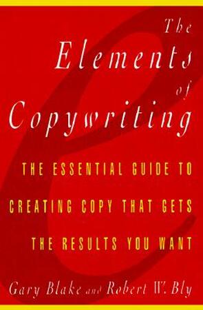 Elements of Copywriting - Gary Blake, Robert W. Bly Elements of Copywriting - Gary Blake, Robert W. Bly