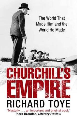 Churchill's Empire - Richard Toye Churchill's Empire - Richard Toye
