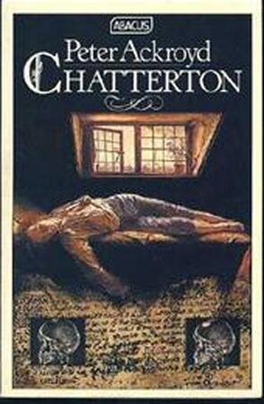 Chatterton - Peter Ackroyd Chatterton - Peter Ackroyd