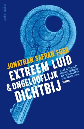Extreem luid en ongelooflijk dichtbij - Jonathan Safran Foer Extreem luid en ongelooflijk dichtbij - Jonathan Safran Foer