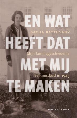 En wat heeft dat met mij te maken - Sacha Batthyany En wat heeft dat met mij te maken - Sacha Batthyany
