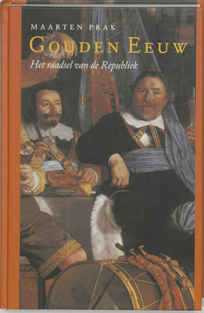 Gouden Eeuw - Maarten Roy Prak Gouden Eeuw - Maarten Roy Prak