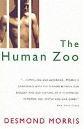 Human Zoo - Desmond Morris Human Zoo - Desmond Morris