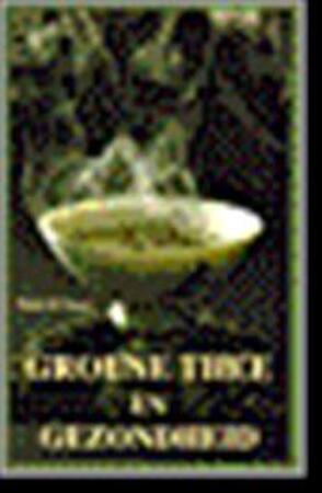 Groene thee en gezondheid - Klaus Bayer, Annie Classens Groene thee en gezondheid - Klaus Bayer, Annie Classens