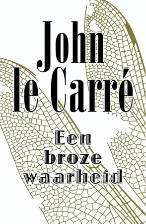 Een broze waarheid - John Le Carre Een broze waarheid - John Le Carre