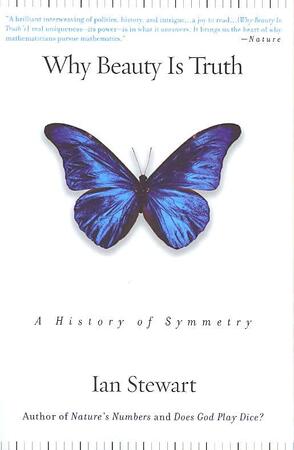 Why Beauty Is Truth - Ian Stewart Why Beauty Is Truth - Ian Stewart