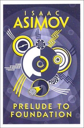 Prelude to Foundation - Isaac Asimov Prelude to Foundation - Isaac Asimov