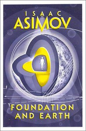 Foundation and Earth - Isaac Asimov Foundation and Earth - Isaac Asimov