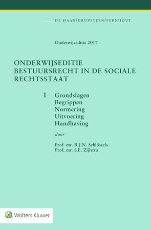 Onderwijseditie bestuursrecht in de sociale rechtsstaat, band 1 - R.J.N. Schlössels, S.E. Zijlstra