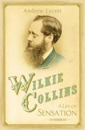 Wilkie Collins: A Life of Sensation - Andrew Lycett