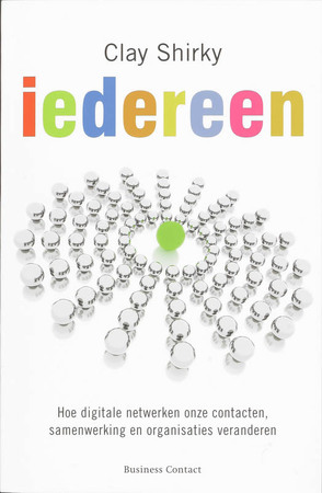 Iedereen - Clay Shirky Iedereen - Clay Shirky