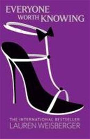 Everyone Worth Knowing - Lauren Weisberger Everyone Worth Knowing - Lauren Weisberger