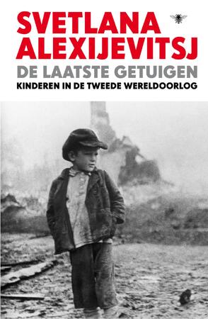 De laatste getuigen - Svetlana Alexijevitsj De laatste getuigen - Svetlana Alexijevitsj
